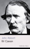 Merkaba Press John Abbott: Kit Carson - könyv