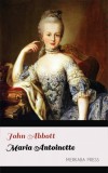 Merkaba Press John Abbott: Maria Antoinette - könyv