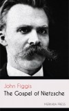 Merkaba Press John Figgis: The Gospel of Nietzsche - könyv