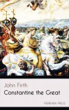 Merkaba Press John Firth: Constantine the Great - könyv