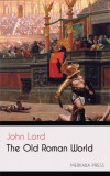 Merkaba Press John Lord: The Old Roman World - könyv