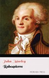 Merkaba Press John Morley: Robespierre - könyv