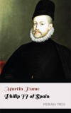 Merkaba Press Martin Hume: Philip II of Spain - könyv