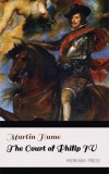 Merkaba Press Martin Hume: The Court of Philip IV - könyv