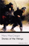 Merkaba Press Mary MacGregor: Stories of the Vikings - könyv