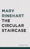 Merkaba Press Mary Roberts Rinehart: The Circular Staircase - könyv
