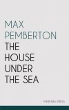 Merkaba Press Max Pemberton: The House Under the Sea - könyv