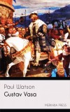 Merkaba Press Paul Watson: Gustav Vasa - könyv
