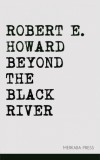 Merkaba Press Robert Ervin Howard: Beyond the Black River - könyv