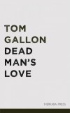 Merkaba Press Tom Gallon: Dead Man's Love - könyv