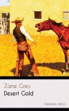 Merkaba Press Zane Grey: Desert Gold - könyv