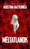 Metropolis Media Agustina Bazterrica: Méltatlanok - könyv