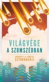 Metropolis Media Arkagyij Sztrugackij - Borisz Sztrugackij: Világvége a szomszédban - könyv