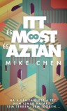 Metropolis Media Mike Chen: Itt és most és aztán - könyv