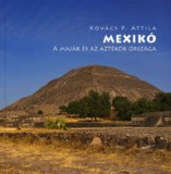Mexikó - A maják és az aztékok országa