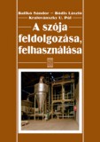 Mezőgazda Kiadó Balikó Sándor; Bódis László; Kralovánszky U. Pál: A szója feldolgozása, felhasználása - könyv