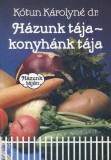 Mezőgazdasági Házunk tája - konyhánk tája