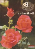 Mezőgazdasági Kiadó Ács Emőke - 88 színes oldal a rózsákról