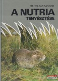 Mezőgazdasági Kiadó Dr. Holdas Sándor, Dr. Benedek Gábor - A nutria tenyésztése
