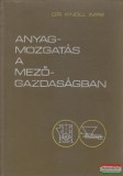 Mezőgazdasági Kiadó Dr. Knoll Imre - Anyagmozgatás a mezőgazdaságban