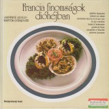 Mezőgazdasági Kiadó Laurence Leuilly, Márton Gyöngyvér - Francia finomságok dióhéjban