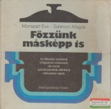 Mezőgazdasági Kiadó Monspart Éva, Salamon Magda - Főzzünk másképp is