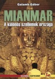 Mianmar - A különös szellemek országa