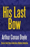 Midwest Journal Press Arthur Conan Doyle: His Last Bow - könyv