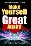 Midwest Journal Press Dr. Robert C. Worstell: Make Yourself Great Again - Complete Collection - könyv