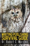 Midwest Journal Press Dr. Robert C. Worstell: Writing-Publishing Survival Guide - könyv