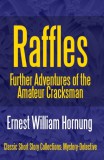 Midwest Journal Press E. W. (Ernest William) Hornung: Raffles: Further Adventures of the Amateur Cracksman - könyv