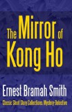Midwest Journal Press Ernest Bramah Smith: The Mirror of Kong Ho - könyv