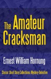 Midwest Journal Press Ernest William Hornung: The Amateur Cracksman - könyv