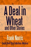 Midwest Journal Press Frank Norris: A Deal in Wheat and Other Stories - könyv