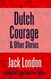 Midwest Journal Press Jack London: Dutch Courage and Other Stories - könyv