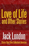 Midwest Journal Press Jack London: Love of Life & Other Stories - könyv