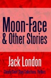 Midwest Journal Press Jack London: Moon-Face & Other Stories - könyv