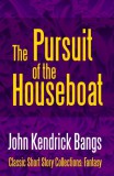 Midwest Journal Press John Kendrick Bangs: The Pursuit of the House-Boat - könyv