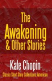 Midwest Journal Press Kate Chopin: The Awakening & Other Stories - könyv