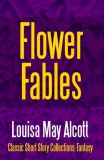 Midwest Journal Press Louisa May Alcott: Flower Fables - könyv