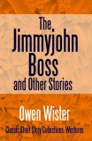 Midwest Journal Press Owen Wister: The Jimmyjohn Boss, and Other Stories - könyv