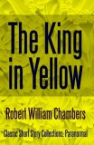 Midwest Journal Press Robert William Chambers: The King in Yellow - könyv