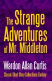 Midwest Journal Press Wardon Allan Curtis: The Strange Adventures of Mr. Middleton - könyv