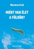 Miért van élet a Földön?
