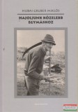 Mikszáth Kiadó Hubai Gruber Miklós - Hajoljunk közelebb egymáshoz