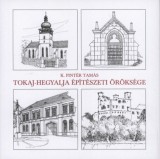 MILAGROSSA KFT K. Pintér Tamás: Tokaj-Hegyalja építészeti öröksége - könyv