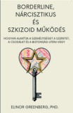 MIND Publishing Hungary, ANTAL Corp Elinor Greenberg Ph.D.: Borderline, nárcisztikus és szkizoid működés - könyv