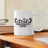 Minden gomba ehető Bögre