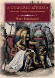 Mindenség Kiadó Ward Farnsworth: A gyakorló sztoikus - könyv