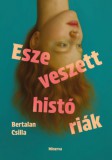 Minerva Kiadó Bertalan Csilla: Eszeveszett históriák - könyv